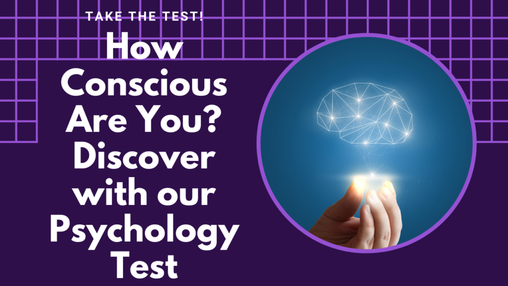 How Conscious Are You-Psychology Test